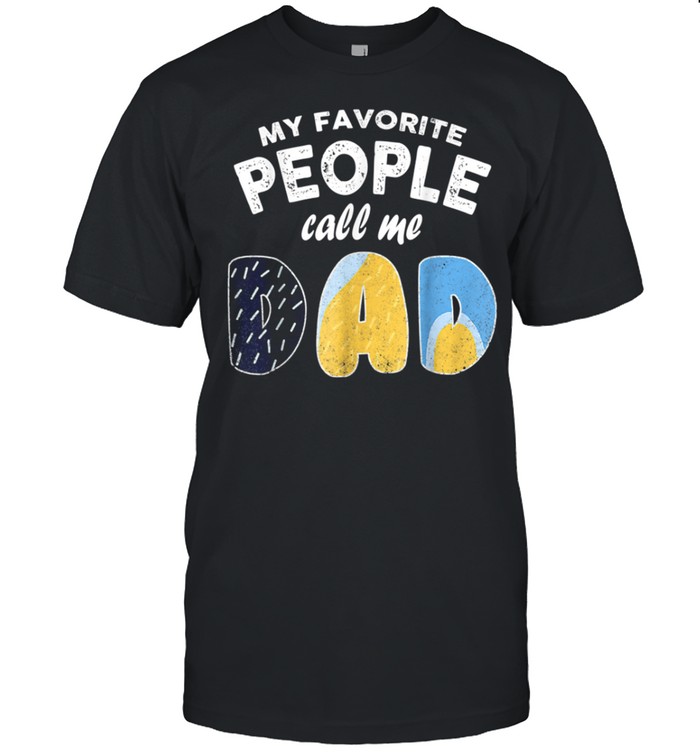 Mens My Favorite People Call Me Dad Father’s Day 2021 shirt Classic Men's T-shirt