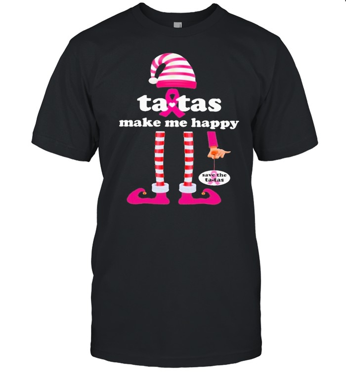 Breast cancer awareness tatas make me happy shirt