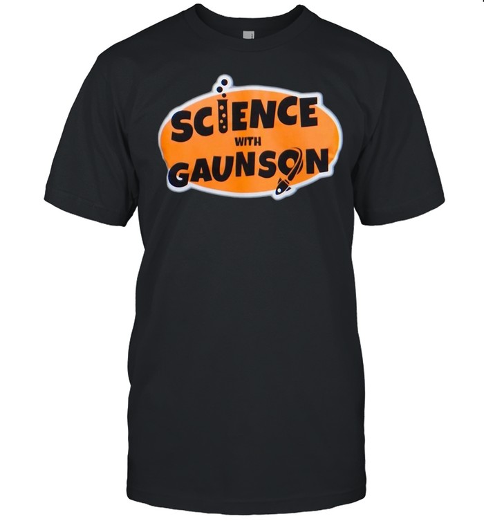 Science With Gaunson T-shirt