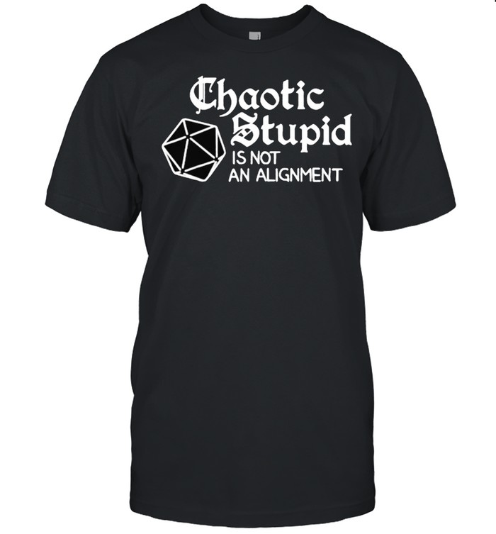 Chaotic Stupid Is Not An Alignment T- Classic Men's T-shirt
