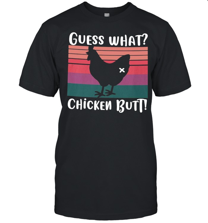 Guess What Chicken Butt Vintage T-shirt Classic Men's T-shirt