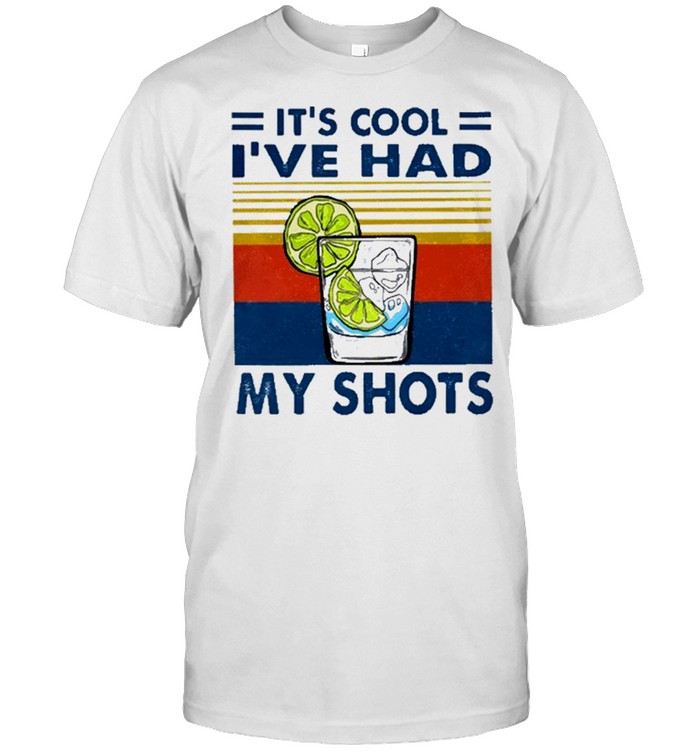 Its cool ive had my shots vintage shirt