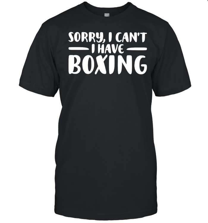 Sorry I cant I have boxing shirt Classic Men's T-shirt