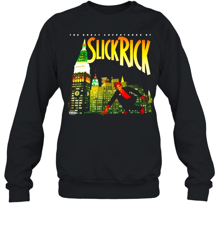 The Great Adventures Of Slicks Ricks Men T- Unisex Sweatshirt