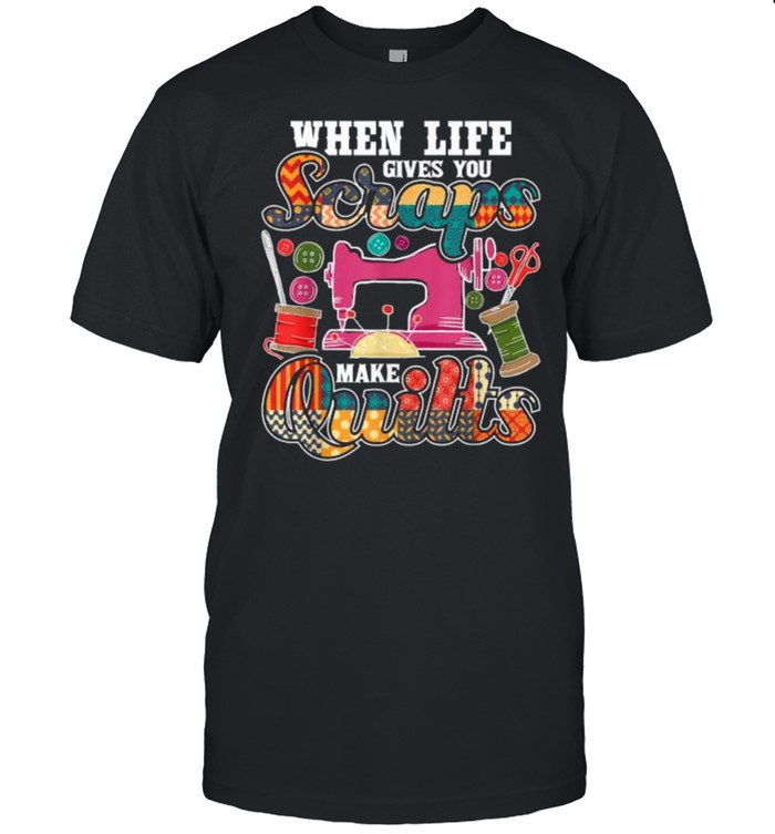 When Life Gives You Scraps Make Quilts T- Classic Men's T-shirt