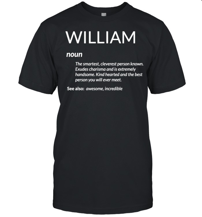 William Is The Best Name Definition Will William shirt Classic Men's T-shirt