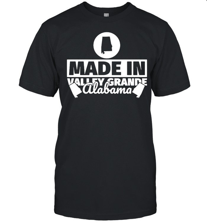 Made in Valley Grande Alabama T-shirt