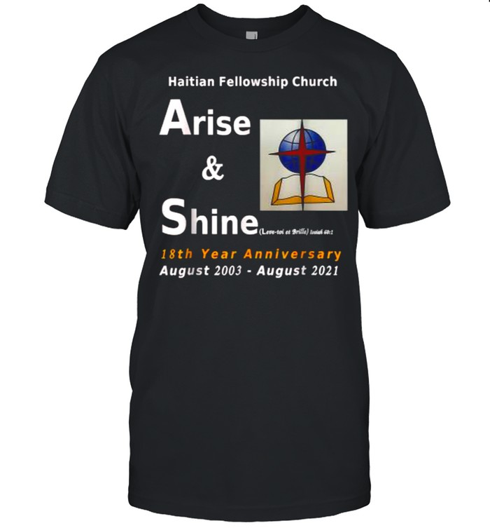 Haitian Fellowship Church Arise And Shine 18th Year Annversary August 2003 T- Classic Men's T-shirt