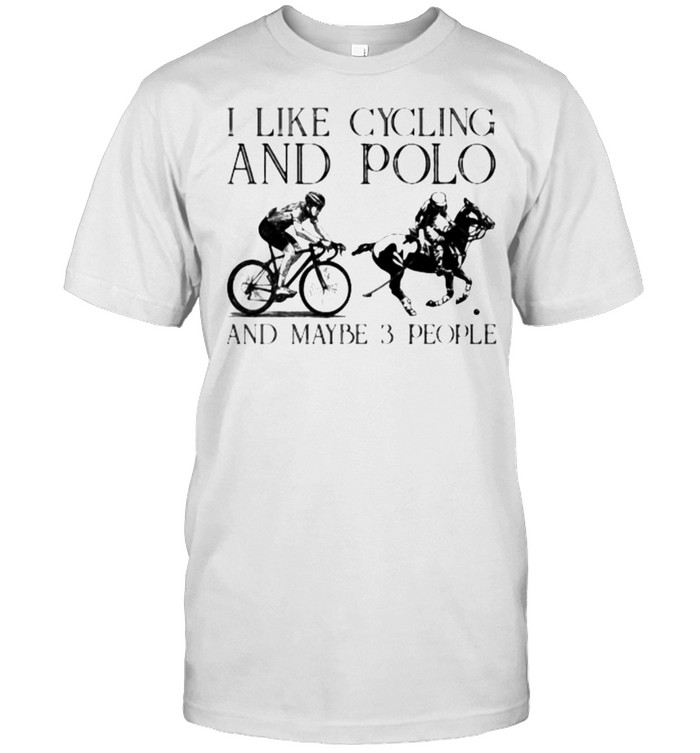 I like cycling and polo and maybe 3 people shirt Classic Men's T-shirt