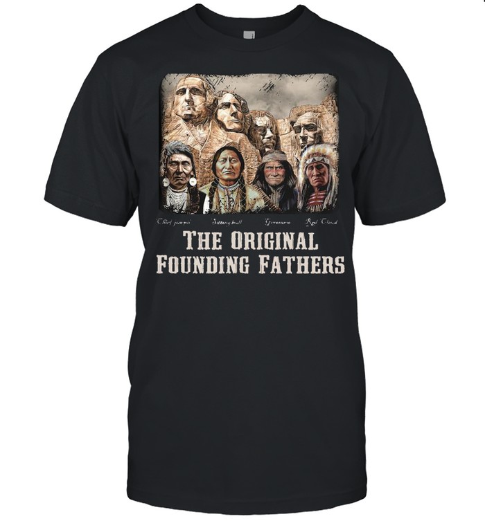 AWESOME THE ORIGINAL FOUNDING FATHERS NATIVE AMERICAN SHIRT Classic Men's T-shirt
