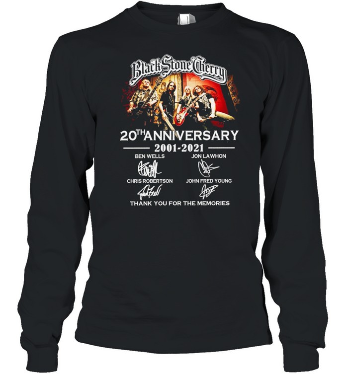 Black stone cherry 20th anniversary 2001 2021 thank you for the memories shirt Long Sleeved T-shirt