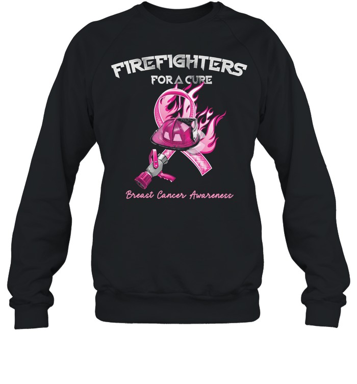 Firefighters for a cure Breast Cancer Awareness shirt Unisex Sweatshirt
