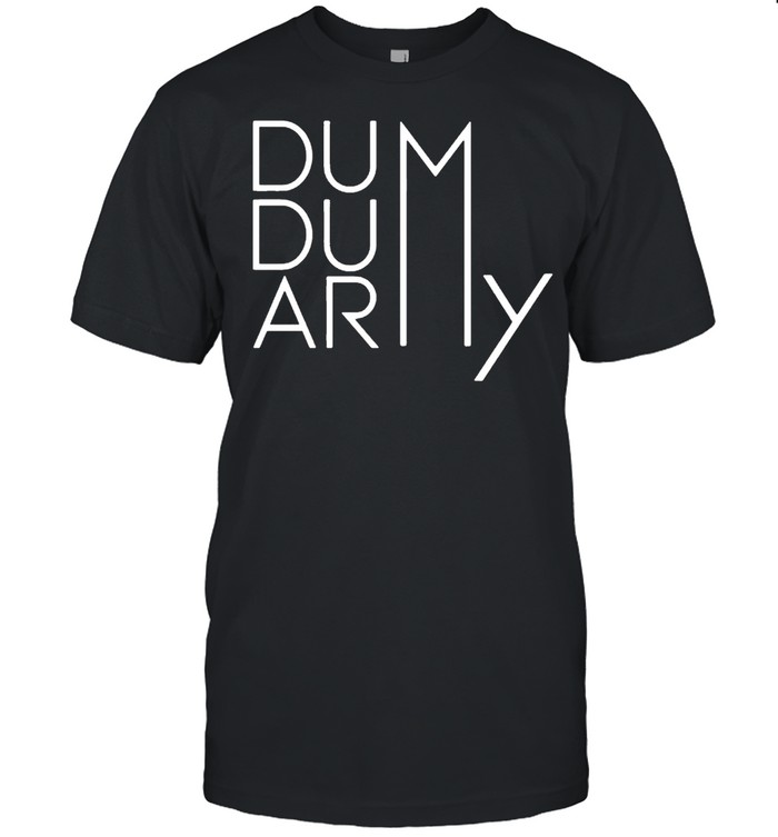 Mostlysane dum dum army shirt Classic Men's T-shirt