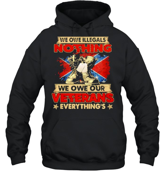 We owe illegals nothing we owe our veterans everything flag shirt Unisex Hoodie