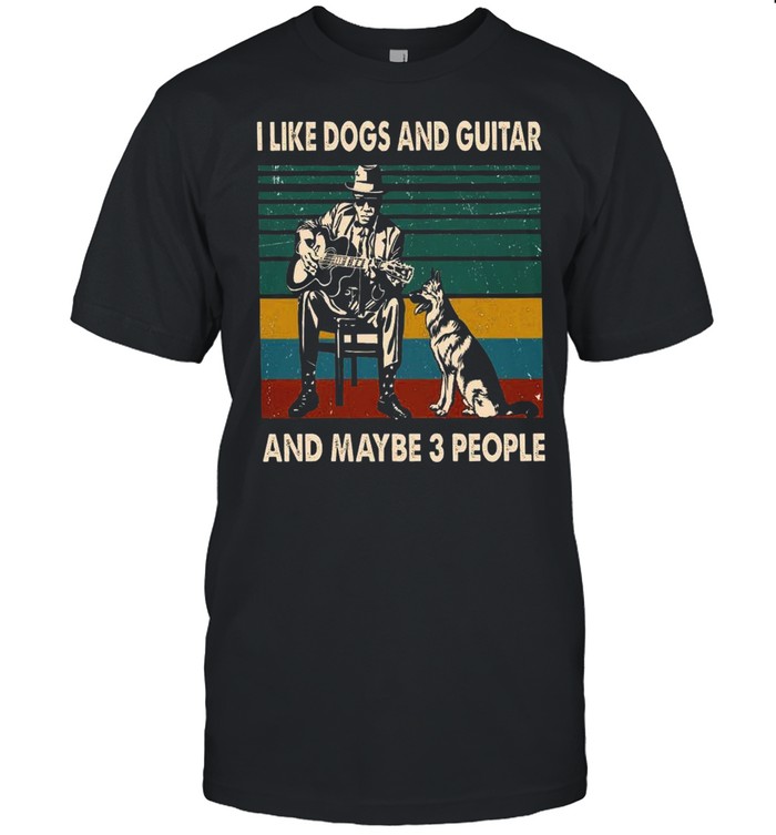 I Like Dogs And Guitar And Maybe 3 People shirt