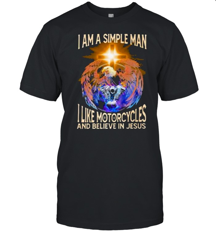 I Am A Simple man I like Motorcycles and Believe In Jesus  Classic Men's T-shirt