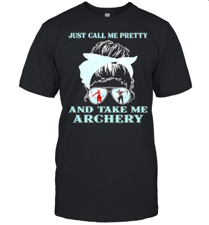 Just Call Me Pretty And Take Me Archery shirt Classic Men's T-shirt