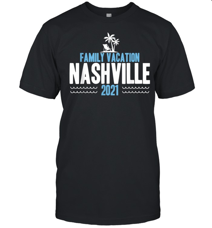 Nashville Family Vacation 2021 Group Matching Trip Holiday shirt Classic Men's T-shirt