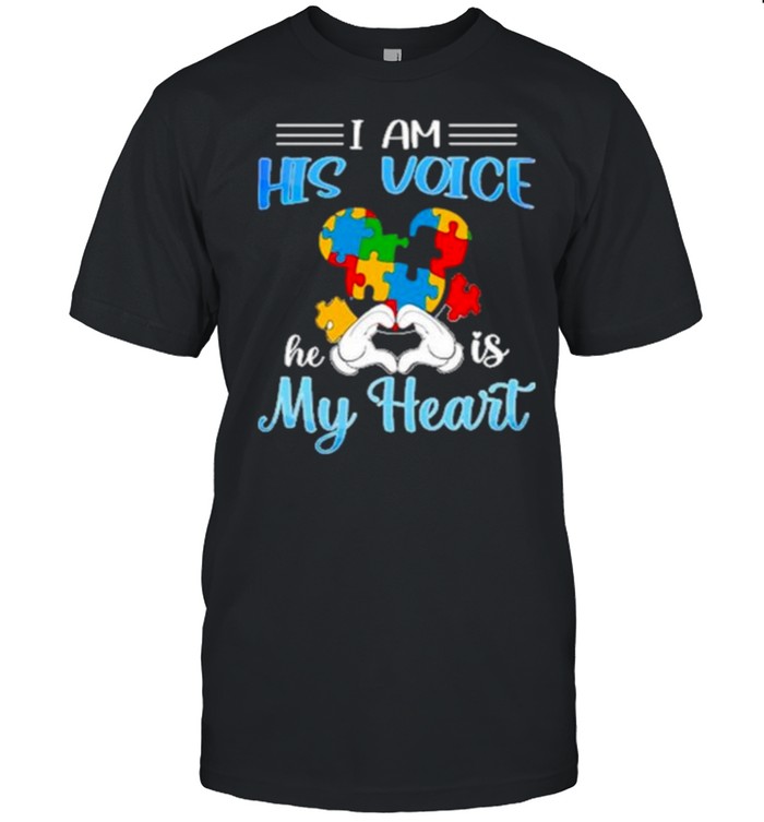 I am his voice he is my heart autism mickey shirt