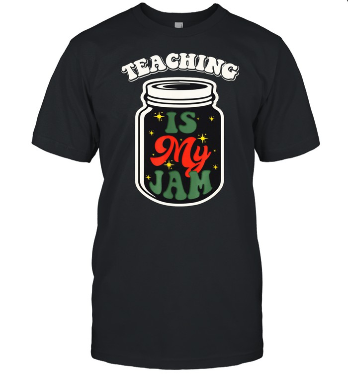 Teaching Is My Jam Teacher Life shirt Classic Men's T-shirt