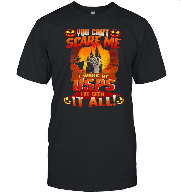 You cant Scare me I work at Usps Ive seen It all Halloween 2021 shirt Classic Men's T-shirt