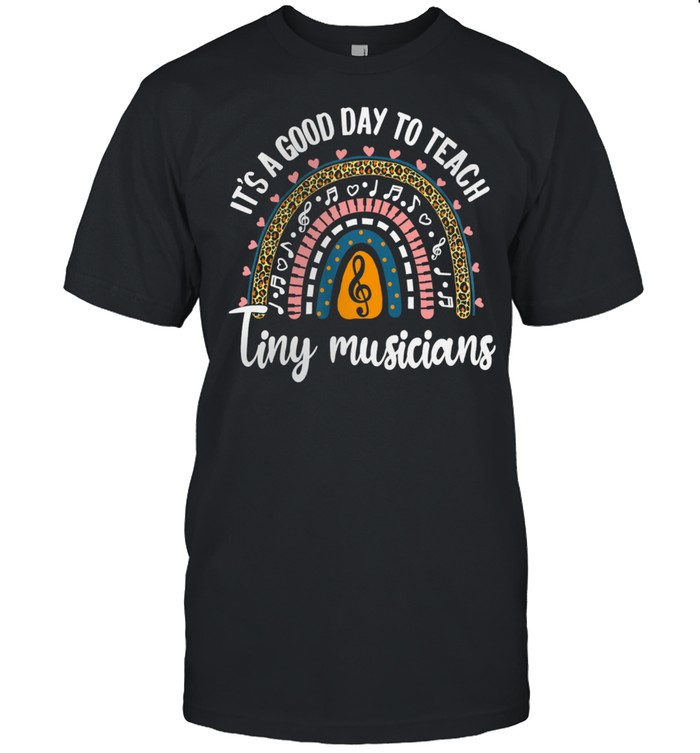 Its A Good Day To Teach Tiny Musicians t-shirt Classic Men's T-shirt