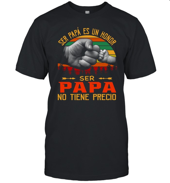 Ser Papá Es Un Honor Ser Papa No Tiene Precio Vintage T-shirt Classic Men's T-shirt