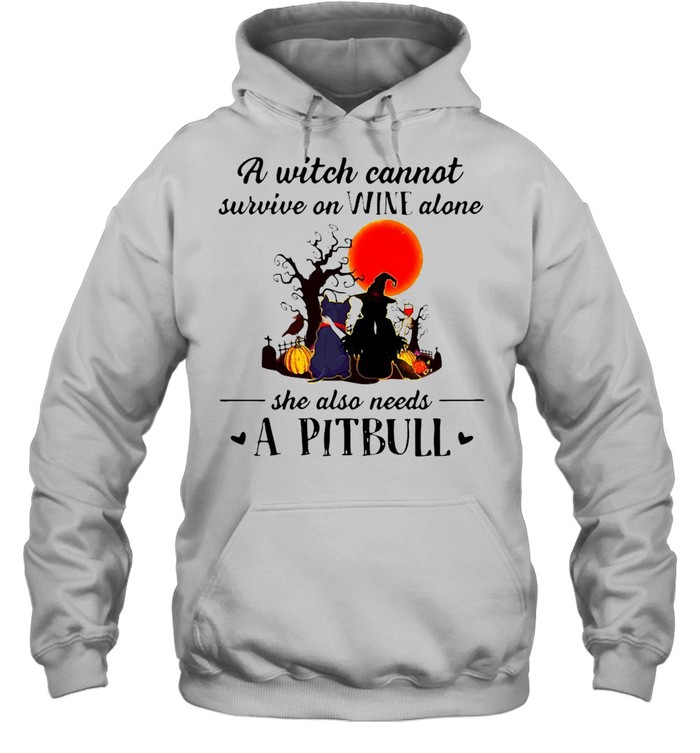 Halloween A Witch Cannot Survive On Wine Alone She Also Needs A Pitbull T-shirt Unisex Hoodie