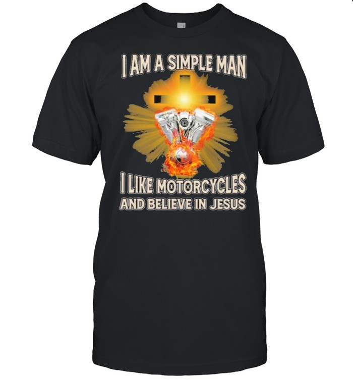 I Am A Simple Man I Like Motorcycles And Believe In Jesus  Classic Men's T-shirt