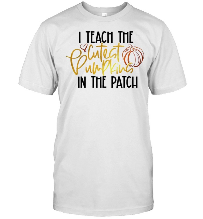 I teach the cutest pumpkins in the patch shirt Classic Men's T-shirt