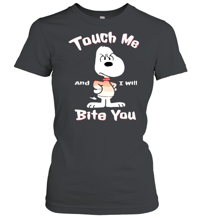 Touch Me And I will Bite You Snoopy Classic Women's T-shirt