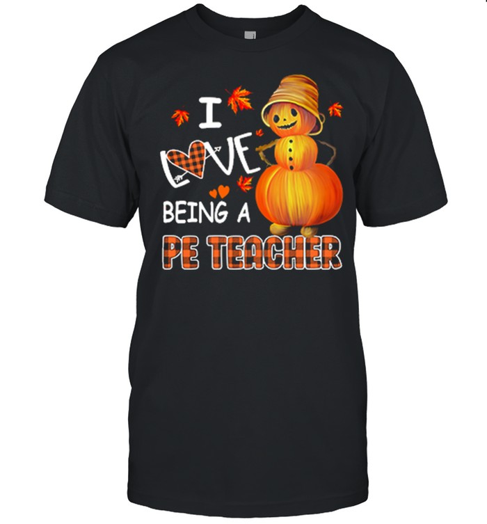 I Love Being A Pe Teacher Halloween shirt Classic Men's T-shirt