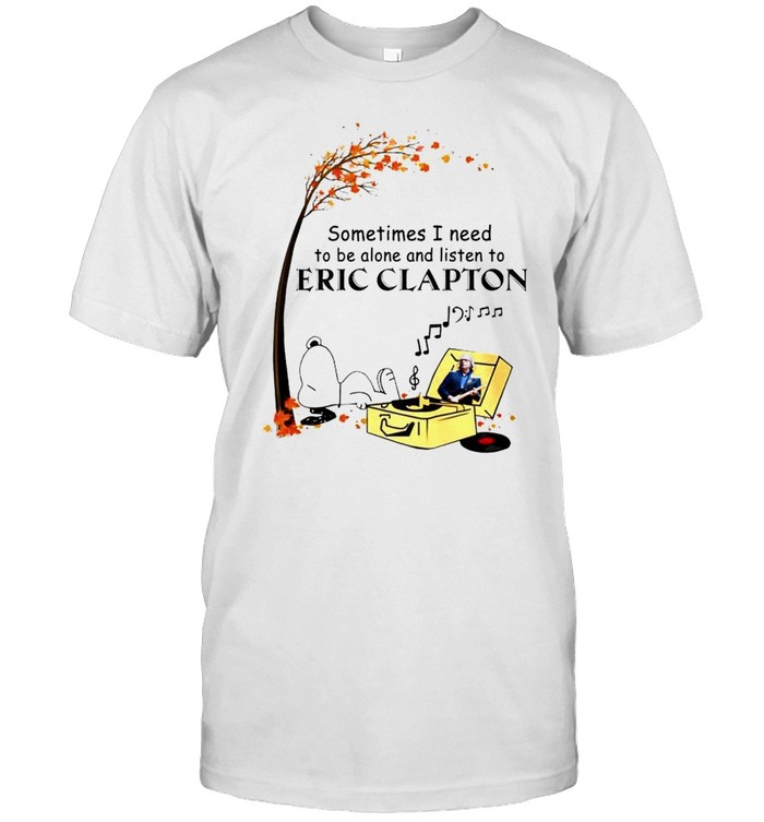 Snoopy sometimes I need to be alone and listen to Eric Clapton shirt Classic Men's T-shirt