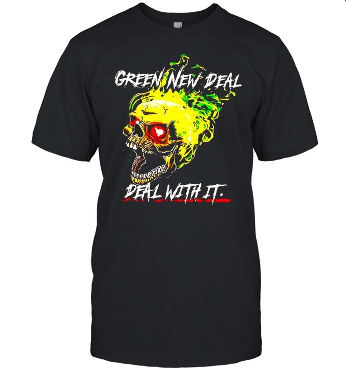 Green New Deal Deal With It T-shirt
