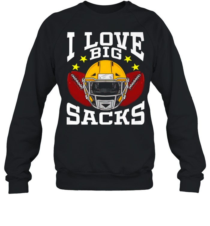 I Love Big Sacks American Football Helmet T- Unisex Sweatshirt