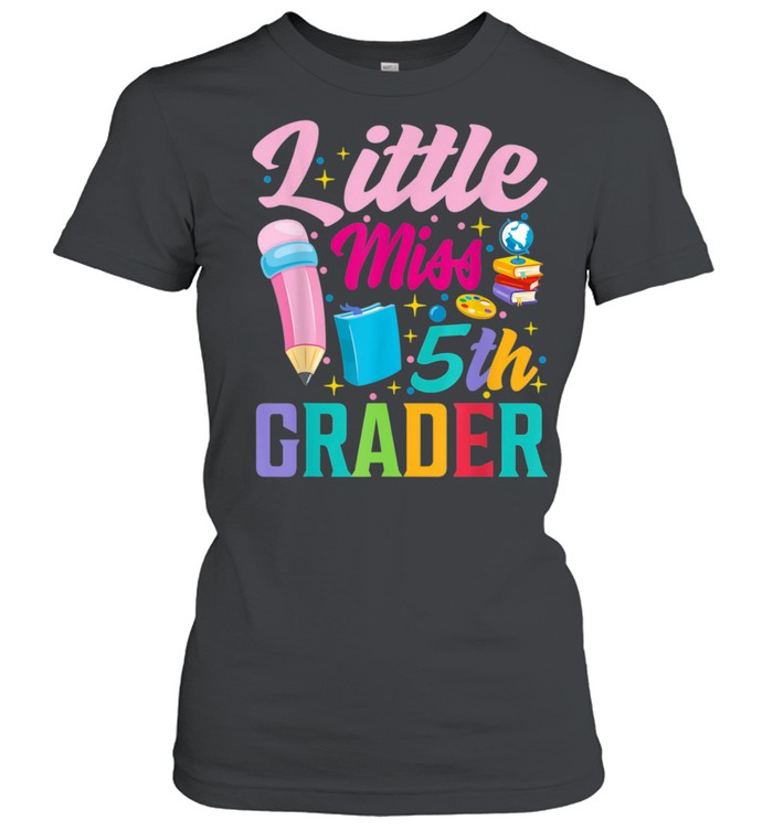 Little miss 5th Grade Grader girls 1st day back to school shirt Classic Women's T-shirt