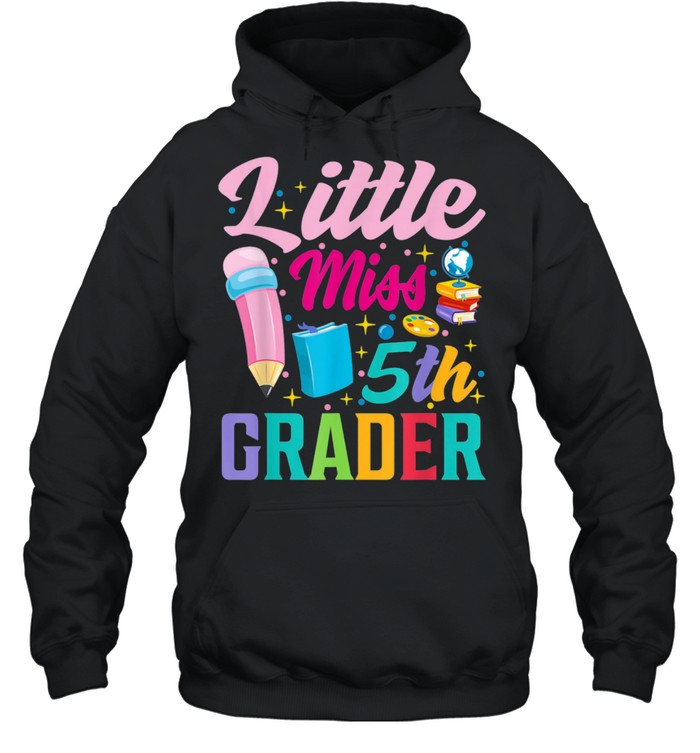 Little miss 5th Grade Grader girls 1st day back to school shirt Unisex Hoodie