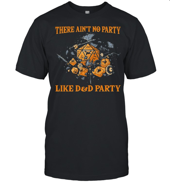 There aint no party like D&D Party shirt Classic Men's T-shirt