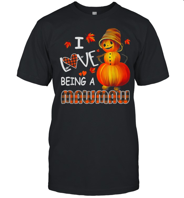 I love being a mawmaw pumpkin man halloween fall leaves shirt Classic Men's T-shirt