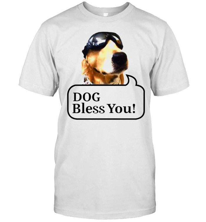 Dog bless you shirt