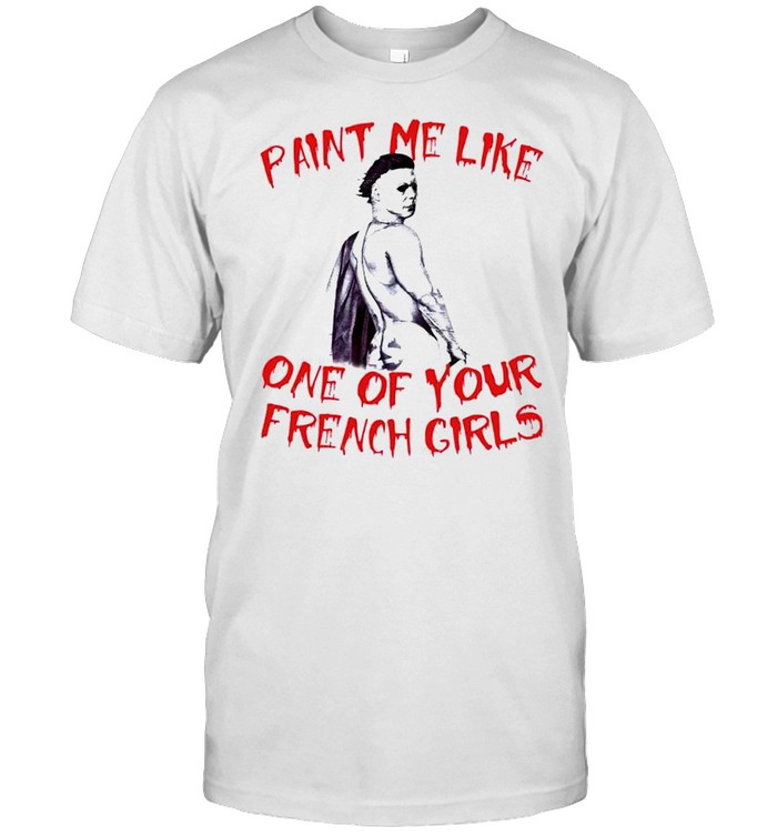 Michael Myers paint me like one of your french girls shirt Classic Men's T-shirt