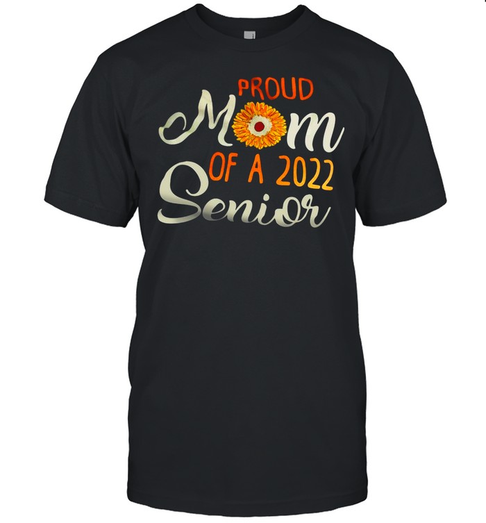 Sunflower Proud Mom Of A 2022 Senior T-shirt Classic Men's T-shirt