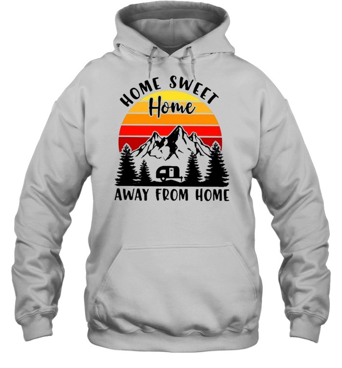 camping home sweet home away from home vintage shirt Unisex Hoodie