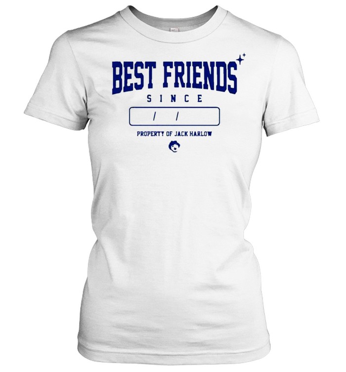 Best Friends Property Of Jack Harlow  Classic Women's T-shirt