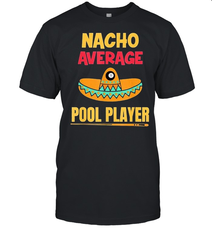 Nacho average pool player shirt Classic Men's T-shirt