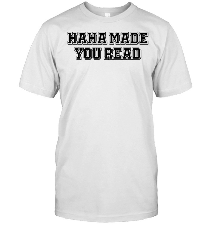 Sport Haha Made You Read shirt