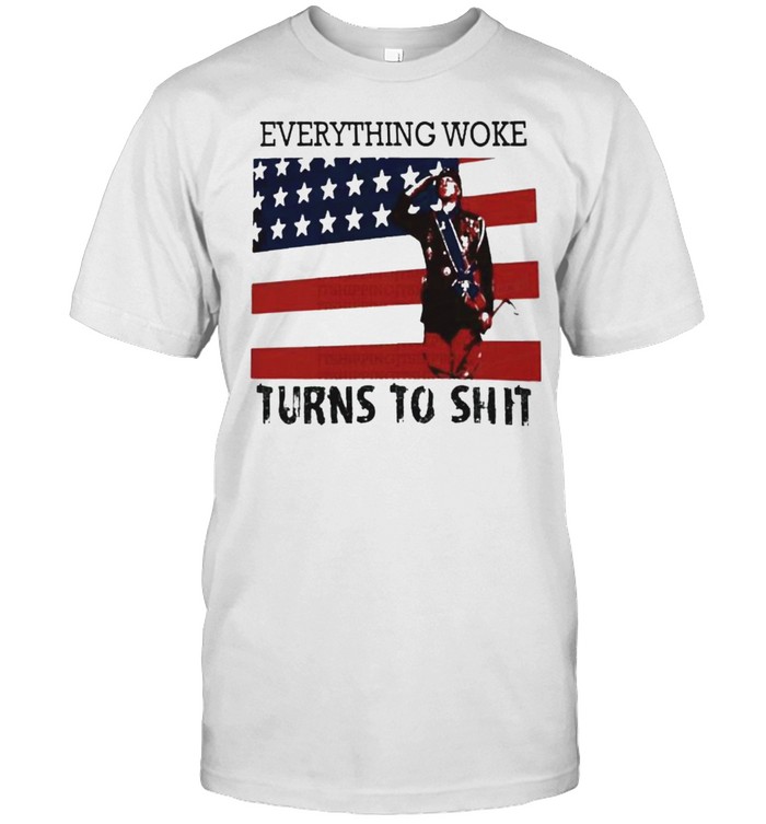 Everything Woke Turns To Shit trump shirt