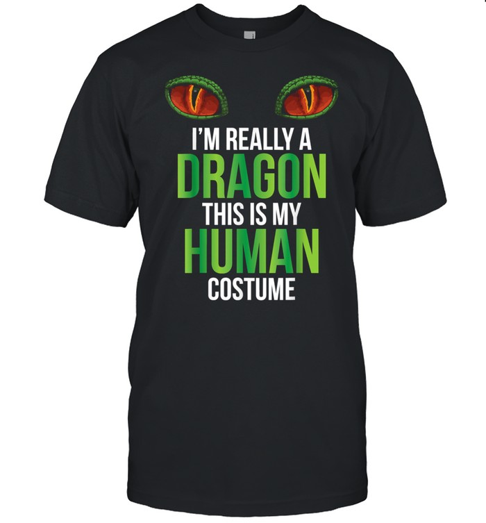 I’m really a Dragon this is my human costume shirt Classic Men's T-shirt