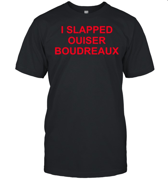 I slapped ouiser boudreaux shirt Classic Men's T-shirt