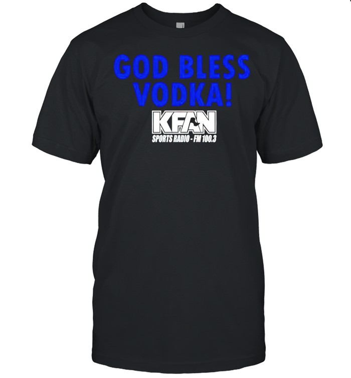 KFAN Sports Radio God bless vodka shirt